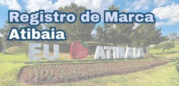 Registro de Marca em Atibaia: Proteja o Nome da sua Empresa na Região Bragantina