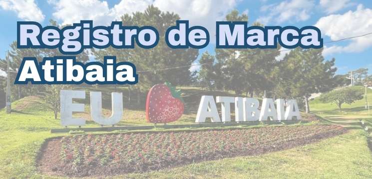 Registro de Marca em Atibaia: Proteja o Nome da sua Empresa na Região Bragantina