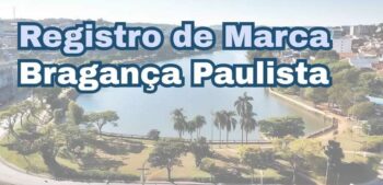 Registro de Marca em Bragança Paulista: Proteja o Nome da sua Empresa na Região Bragantina