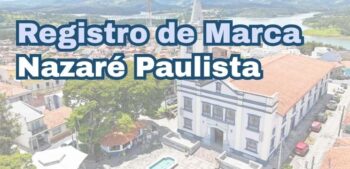 Registro de Marca em Nazaré Paulista: Proteja o Nome da sua Empresa na Região Bragantina